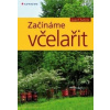 Začínáme včelařit - Šefčík Jozef