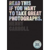 Read This if You Want to Take Great Photographs
