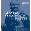Lidová víra / Folk Faith - Helena Medřická, Pohunek Jan, Jiří Smlsal, Daniela Záveská