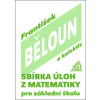 Sbírka úloh z matematiky pro základní školu - František Běloun
