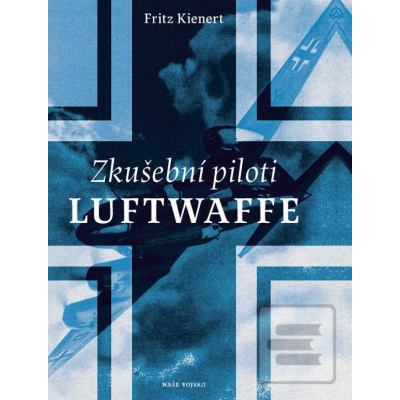 Zkušební piloti Luftwaffe (Fritz Kienert)