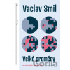 Velké proměny - Vaclav Smil