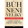 Bůh není veliký - O tom, jak náboženství všechno ničí