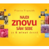 Najdi znovu sám sebe za 6 minut denně - Franckh Pierre