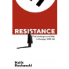 Resistance : The Underground War in Europe, 1939-1945 - Halik Kochanski