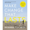 Make Change That Lasts - Dr Rangan Chatterjee