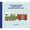 Jak mašinka Růžena s Mydlifouskem zachránili cirkus - Uhlířová Jana