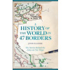 A History of the World in 47 Borders