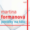 Povídky na tělo - Martina Formanová (mp3 audiokniha)