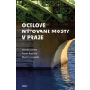 Ocelové nýtované mosty v Praze - Kolektív