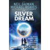 The Silver Dream - Neil Gaiman, Michael Reaves