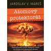 Atomový protektorát - Mareš Jaroslav V.