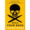 Kill Your Boss (Shane Kuhn)(Brožovaná)