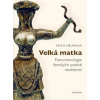 Velká matka Fenomenologie ženských forem nevědomí - Neumann Erich