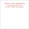 NINEY THE OBSERVER - SLEDGEHAMMER DUB IN THE STREET OF JAMAICA LP