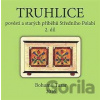Truhlice pověstí a starých příběhů Středního Polabí II. - Bohumil Tuzar