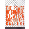 The Power of Communication and The Gallery