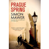 Prague Spring - Simon Mawer