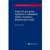 Právo EU pro praxi Aplikační a výkladová úskalí v kontextu případových studií - Tereza Kunertová