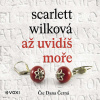 Až uvidíš moře - Scarlett Wilková (mp3 audiokniha)
