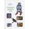 Vtáčiky okolo nás - Anna Sláviková