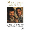 Mercury and Me - Jim Hutton, Tim Wapshott, Bloomsbury Publishing