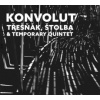 Třešňák Vlasta,Jan Štolba & Temporary Quintet - Konvolut [CD]