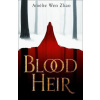 Blood Heir - Amelie Wen Zhao