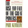 The Rise and Fall of the Great Powers: Economic Change and Military Conflict from 1500 to 2000 (Kennedy Paul)