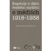 Kapitoly z dějin českého myšlení o médiích 1918–1938 - Jan Jirák, Martin Charvát