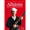 Albánie - Kráska se špatnou pověstí - Náplava Miroslav Horký Petr,