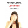 Postcolonial Love Poem