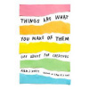 Things What You Make of Them - Adam J. Kurtz, Tarcherperigee