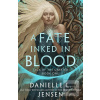 A Fate Inked in Blood (Danielle L. Jensen)