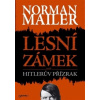 Lesní zámek aneb Hitlerův přízrak - Norman Mailer