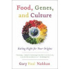 Food, Genes, and Culture : Eating Right for Your Origins