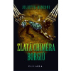 Zlatá chiméra Borgiů - Juliette Benzoni