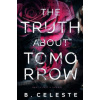 The Truth about Tomorrow (B Celeste)(Brožovaná)