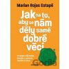 Jak na to, aby se nám děly samé dobré věci - Marian Rochas Estapé