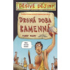 Děsivé dějiny - Drsná doba kamenná - 4v - Terry Deary