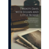 Twenty Days With Julian and Little Bunny - Nathaniel Hawthorne