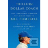 Trillion Dollar Coach (Eric Schmidt;Jonathan Rosenberg;Alan Eagle)