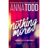 Nothing More - Anna Todd