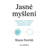 Jasné myšlení - Shane Parrish