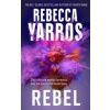 Rebel - Rebecca Yarros, Piatkus Books