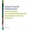 Rozptýlené průsečíky. Antologie hispanoamerické modernistické poezie