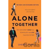 Alone Together : Why We Expect More from Technology and Less from Each Other (Third Edition) - Sherry Turkle