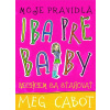 Nechcem sa sťahovať! Iba pre baby - Meg Cabotová