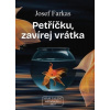 Petříčku, zavírej vrátka