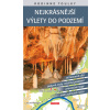Rodinné toulky Nejkrásnější výlety do podzemí